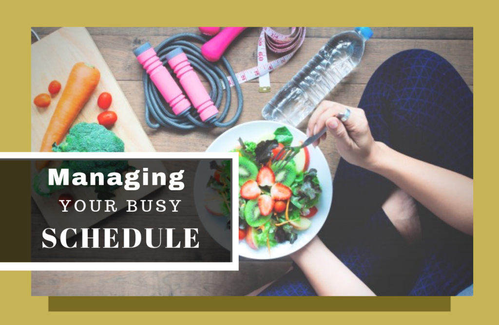 Managing your busy schedule