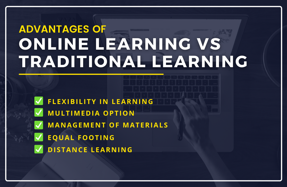 Advantages of Online Learning Vs Traditional Learning?