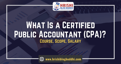 What Is a Certified Public Accountant (CPA)? Course, Scope, Salary