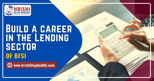 Build a career in the Lending sector of BFSI