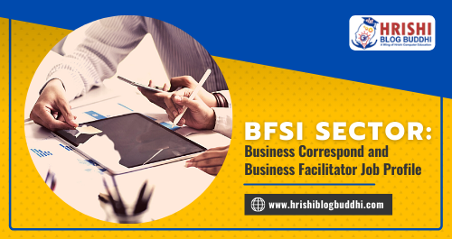 BFSI Sector Business Correspond and Business Facilitator Job Profile