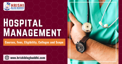 What is Hospital Management Course? Skills, Eligibility, Top Colleges