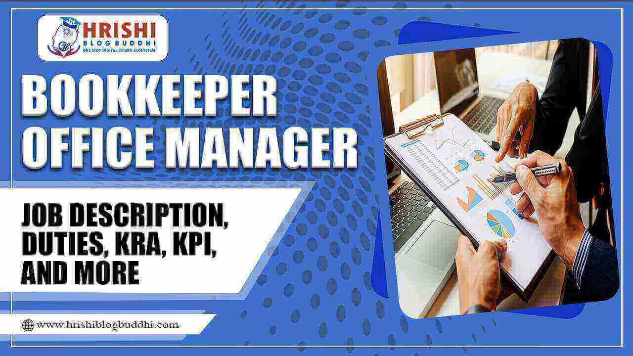 Bookkeeper Office Manager: Job Description, duties, KRA, KPI, and more