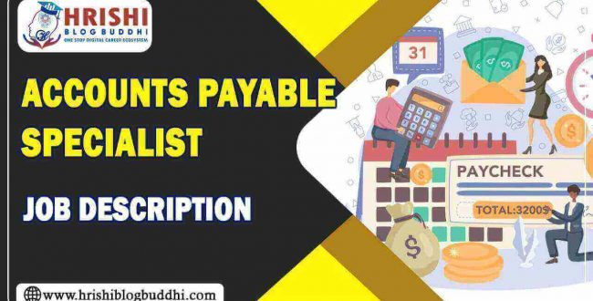 Accounts Payable Specialist Job Description