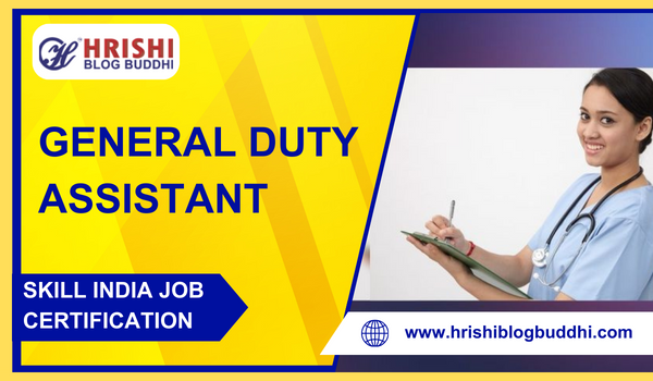 What is general duty assistant