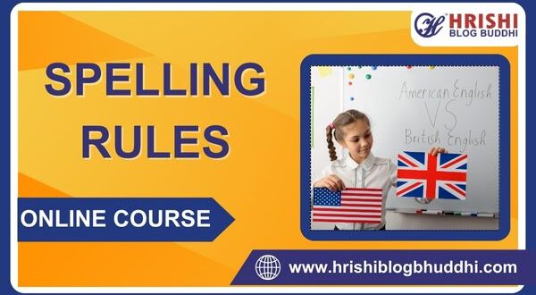 Spelling rules American English vs