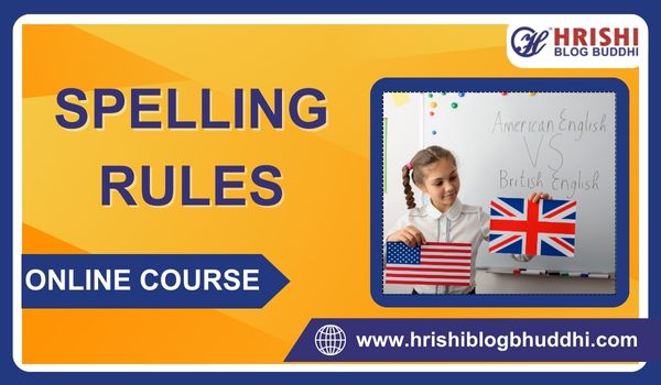 Spelling rules American English vs